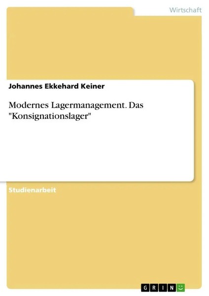 Johannes Ekkehard Keiner | Modernes Lagermanagement. Das Konsignationslager-image