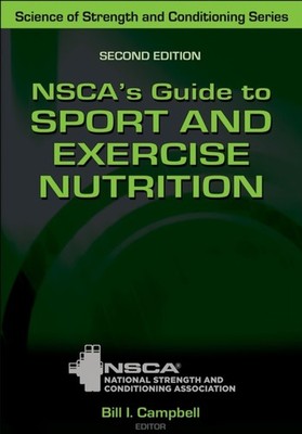 NSCAs Guide to Sport and Exercise Nutrition by Bill Campbell HARDBACK