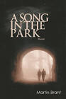 A Song in the Park: Revised by Martin Brant (Paperback / softback, 2005)