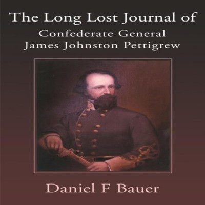 The Long Lost Journal of Confederate General James Johnston Petti