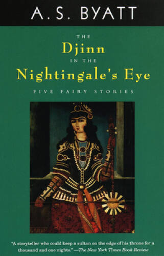 The Djinn in the Nightingale's Eye by A.S. Byatt - Paperback in Very Good Condition