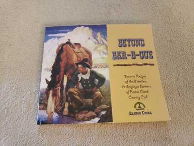 Barton Creek County Club Cookbook Beyond Bar-B-Que BBQ Austin Texas 1998
