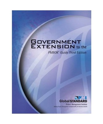 Government Extension to the Pmbok[r] Guide Third Edition, Project Management Ins