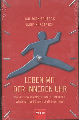 Jan-Dirk Fauteck / Imre Kusztrich - Leben mit der inneren Uhr