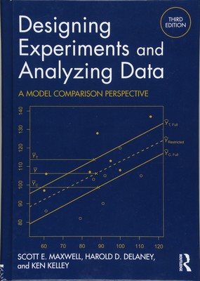 Designing Experiments and Analyzing Data: A Model Comparison Perspective, Th...