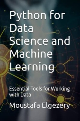 Python for Data Science and Machine Learning Essential  -  NEW MOUSTAFA. ELGEZ 2
