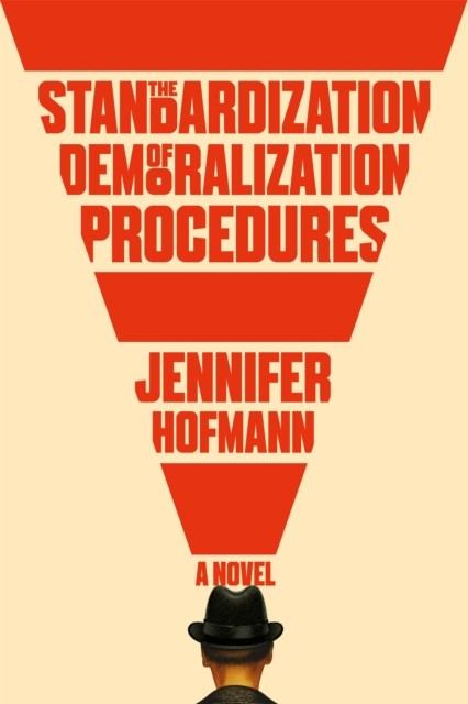 The Standardization of Demoralization Procedures: by Jennifer Hofmann PAPERBACK