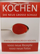 Kochen die neue grosse Schule - Einfach erfolgreich kochen die neue grosse Schul
