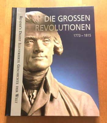 Die Grossen Revolutionen  1773 -1815 Reader's  Digest Illustrierte Geschichte de