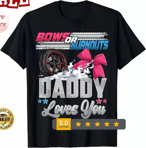 2025/Burnouts or Bows Gender Reveal Party Announcement Daddy T Shirt Men Women K - Picture 1 of 1