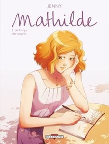 Mathilde - Le temps des soupirs Vol.1 von Jenny, Co... | Buch | Zustand sehr gut