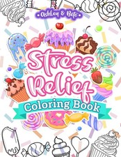 Stress Relief Coloring Book: A Sweet Relief Journal Exercise Coloring Book to Me