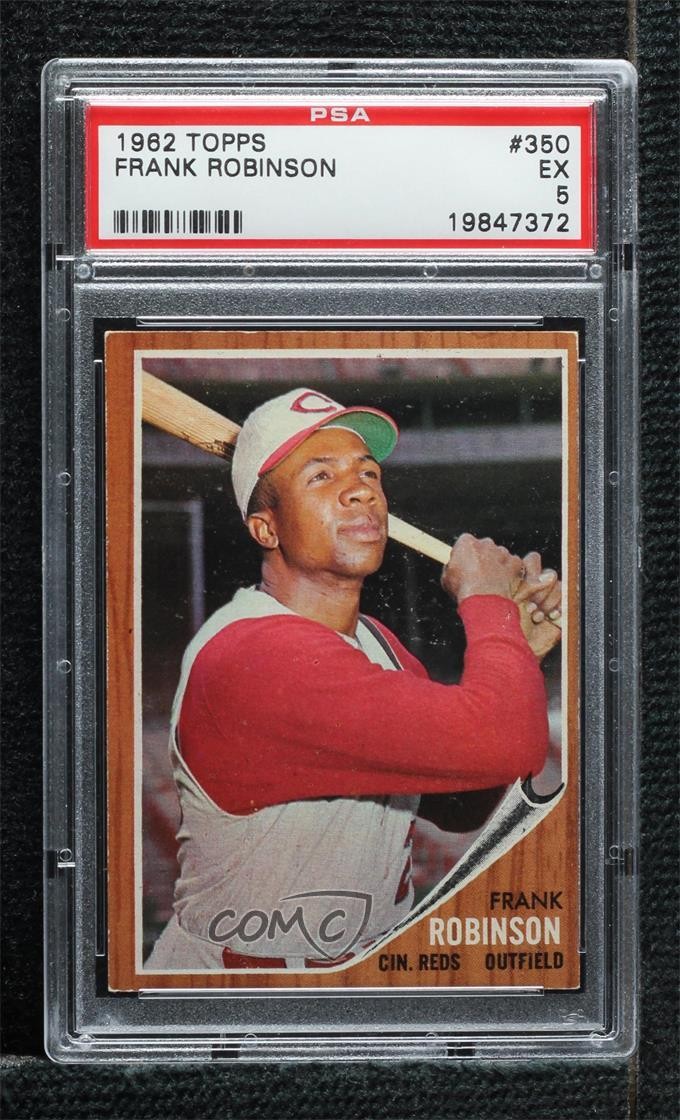 1962 Topps Frank Robinson #350 PSA 5 HOF 0p1e