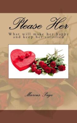 Please Her: What Women Really Think About Romance And First Impressions  A ...
