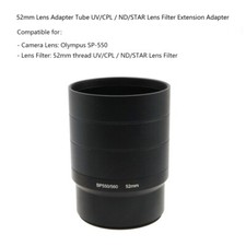 52mm Lens Adapter Tube UV/CPL / ND/STAR Lens Filter Adapter for Olympus SP550