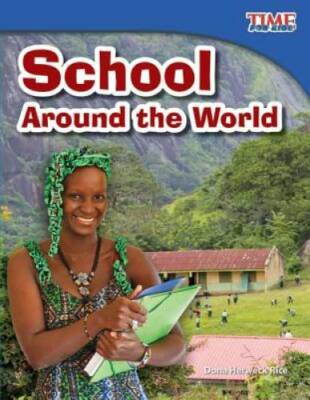 School Around the World (TIME FOR KIDSÂ  Nonfiction Readers) - Paperback - GOOD