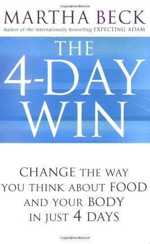 The 4-Day Win: Change the way you think about food and your body in just 4 days