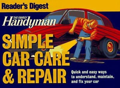 The Family Handyman: Simple Car Care & Repair
