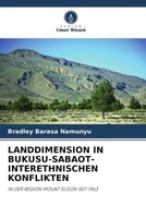Landdimension In BUKUSU-SABAOT-INTERETHNISCHEN Konflikten Bradley Barasa Namunyu