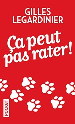 Ca Peut Pas Rater,Gilles Legardinier