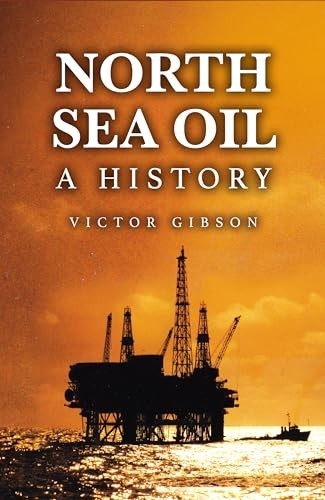 North Sea Oil : A History - Sixty Years Of Triumph And Tragedy Victor Gibson - Image 8