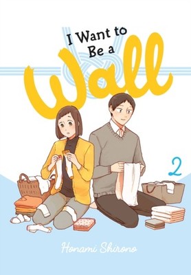 I Want to Be a Wall, Vol. 2 by Diamond Comic Distributors INC PAPERBACK