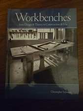 Workbenches : From Design and Theory to Construction and Use by Christopher...