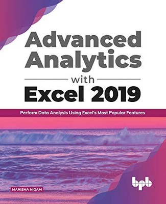 Advanced Analytics mit Excel 2019: Datenanalyse durchführen... - Nigam, Manisha