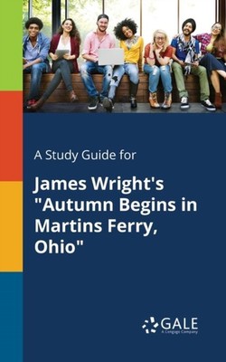 A STUDY GUIDE FOR JAMES WRIGHT'S ''AUTUMN by GALE, CENGAGE LEARNI Paperback