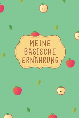 Titel: Basische Ernährung: Notizbuch für Diät und Superfoods zur - Bild 1 von 2