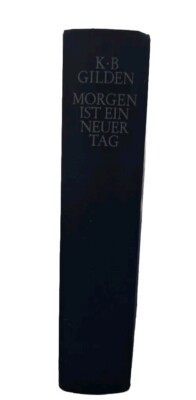 K. B. Gilden Morgen ist ein neuer Tag