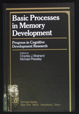Basic Processes in Memory Development: Progress in Cognitive Development Researc