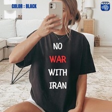 No WAR With Iran T-Shirt | ''Against War'' Political Protest Shirt - Human Right