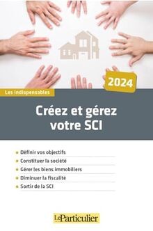Créez et gérez votre SCI : 2024  von LE PARTICULIER... | Buch | Zustand sehr gut
