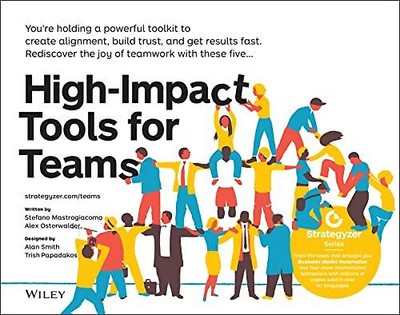 High-Impact Tools for Teams: 5 Tools to Align Team Members, Build Trust, and Get