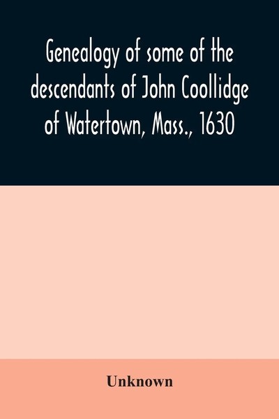 Unknown | Genealogy Of Some Of The Descendants Of John Coollidge Of...-image