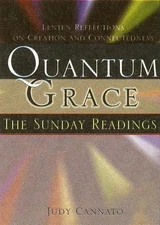 Quantum Grace: The Sunday Readings: Lenten Reflections on Creation and...