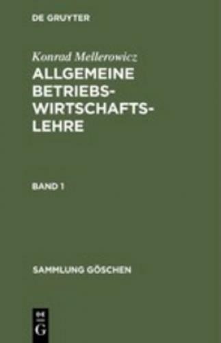 Konrad Mellerowicz: Allgemeine Betriebswirtschaftslehre. Band 1. Bd.1