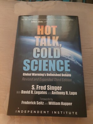 Hot Talk, Cold Science: Global Warming's Unfinished Debate by Anthony R....