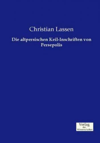 Die Altpersischen Keil-inschriften Von Persepolis 2893