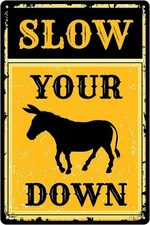 Slow Your Down Tin Metal Signs Indoor/Outdoor Wall Decor - Funny Slow Down
