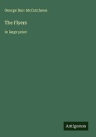 George Barr Mccutcheon | The Flyers | Buch | Englisch (2025) | In Large Print