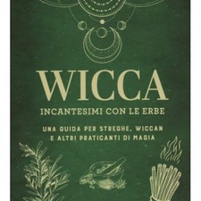 LIBRO WICCA. INCANTESIMI CON LE ERBE - LISA CHAMBERLAIN