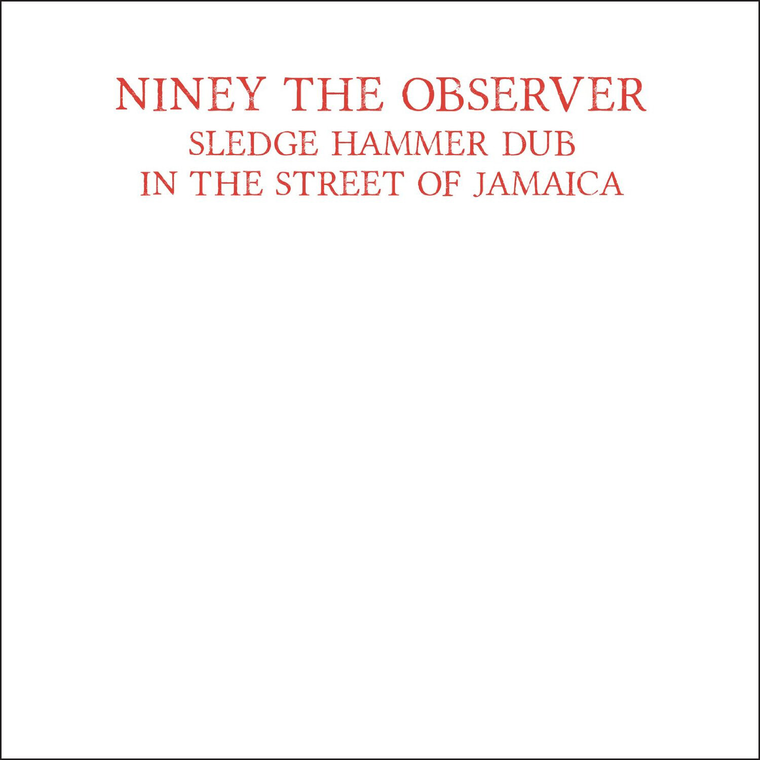 Niney the Observer Sledge Hammer Dub: In the Street of Jamaica (CD) Album