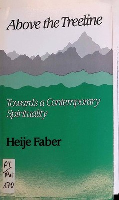 Above the Treeline: Toward a Contemporary Spirituality Faber, Heije: