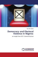 Yau Idris Gadau | Democracy And Electoral Violence In Nigeria: | Taschenbuch
