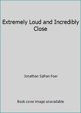 Extremely Loud and Incredibly Close by Jonathan Safran Foer