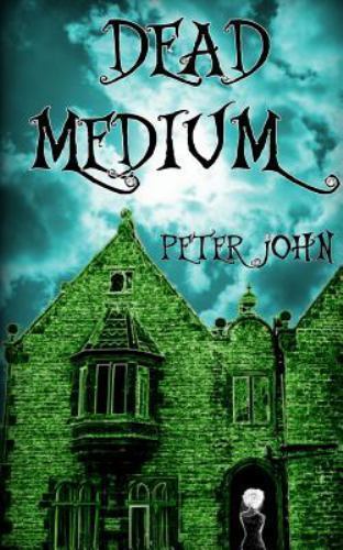 Dead Medium by Peter John (2013, Trade Paperback) for sale online | eBay