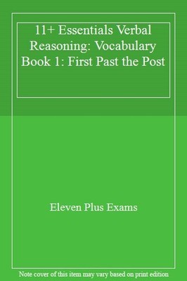 11+ Essentials Verbal Reasoning: Vocabulary Boo, Exams..