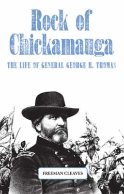 Rock of Chickamauga: The Life of General George H. Thomas by Freeman ...
